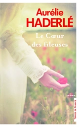 Le coeur des fileuses - Aurélie Haderlé