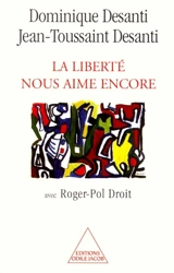 La liberté nous aime encore - Dominique Desanti