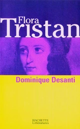 Flora Tristan - Dominique Desanti