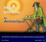 Skol Vreizh, n° 53. Magie blanche en Armorique : de Merlin l'enchanteur aux illusionnistes d'aujourd'hui - Fanch Guillemin