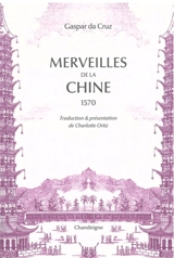 Merveilles de la Chine : 1570 - Gaspar da Cruz