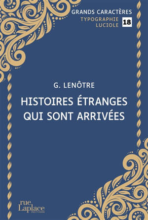 Histoires étranges qui sont arrivées - G. Lenotre