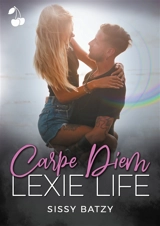 Carpe Diem : Lexie Life - Sissy Batzy
