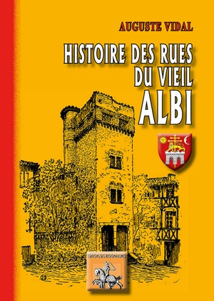 Histoire des rues du vieil Albi - Auguste Vidal