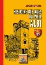 Histoire des rues du vieil Albi - Auguste Vidal