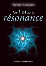 La loi de la résonance - Pierre Franckh