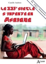 Le XXIe siècle s'invente en Afrique - Camille Andrieu