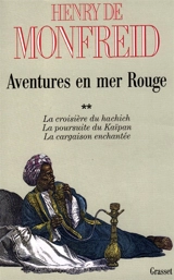 Aventures en mer Rouge. Vol. 2 - Henry de Monfreid
