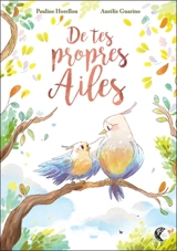 De tes propres ailes - Pauline Horellou