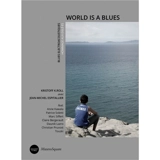 World is a blues : blues electroacoustiques : hommage aux exilé.es - Kristoff K. Roll