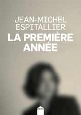 La première année - Jean-Michel Espitallier