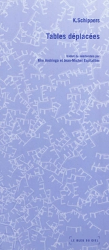 Tables déplacées : reportages, recherches, vaudeville - K. Schippers