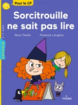 Sorcitrouille ne sait pas lire - Nora Thullin