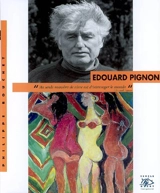 Edouard Pignon : 1905-1993 - Philippe Bouchet