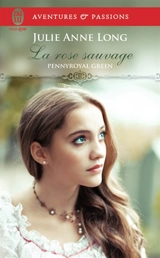 Pennyroyal green. Vol. 5. La rose sauvage - Julie Anne Long