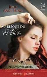Pennyroyal green. Vol. 1. Au risque du plaisir - Julie Anne Long