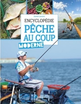 Encyclopédie de la pêche au coup moderne - Daniel Laurent