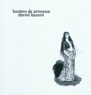 Boutons de princesse - Daniel Laurent