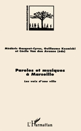 Paroles et musiques à Marseille : les voix d'une ville