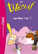 Titeuf. Vol. 5. Pourquoi moi ? - Zep