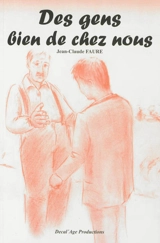 Des gens bien de chez nous - Jean-Claude Faure