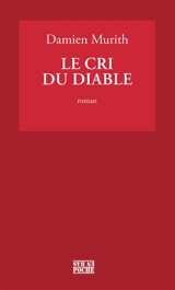 Le cri du diable - Damien Murith