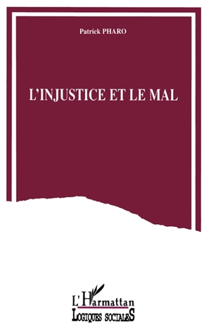 L'injustice et le mal - Patrick Pharo