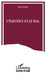 L'injustice et le mal - Patrick Pharo