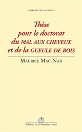 Thèse pour le doctorat du mal aux cheveux et de la gueule de bois - Maurice Mac-Nab