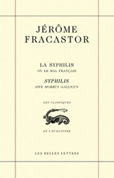 La syphilis ou Le mal français. Syphilis sive Morbus gallicus - Girolamo Fracastoro