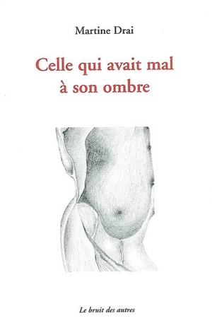 Celle qui avait mal à son ombre - Martine Drai