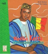 Modibo Keita : le premier président du Mali - Kidi Bebey
