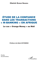 Etude de la confiance dans les transactions m-banking en Afrique : le cas Orange Money au Mali - Cheick Oumar Sagara