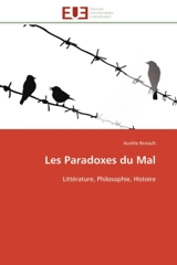 Les Paradoxes du Mal : Littérature, Philosophie, Histoire - Aurélie Renault