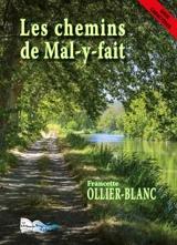 Les chemins de Mal-y-fait - Francette Ollier-Blanc