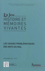 En jeu : histoire et mémoires vivantes, n° 8. Les usages problématiques des mots du mal