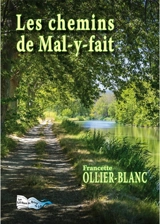 Les chemins de Mal-y-fait - Francette Ollier-Blanc