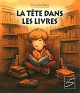 La tête dans les livres - Gilles Tibo