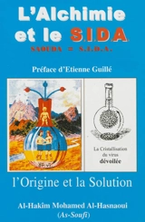 L'alchimie et le sida : l'alchimie dévoile les textes anciens sur l'origine des quatre grandes pathologies du sang dont le SIDA... - Mohamed al- Hasnaoui