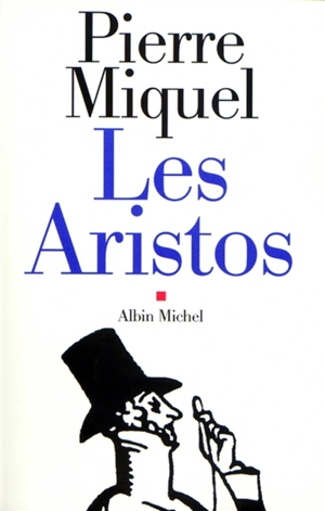 Les Aristos - Pierre Miquel