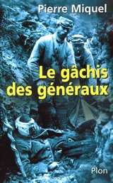14-18 : le gâchis des généraux - Pierre Miquel