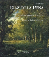 Narcisse Diaz de la Pena : monographie et catalogue raisonné de l'oeuvre peint - Pierre Miquel