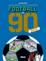 Les Coupes du monde de football en 90 minutes - Xavier Barret