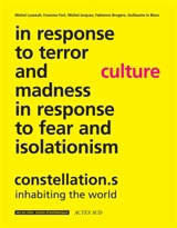 Constellation.s : inhabiting the world - Arc en rêve-Centre d'architecture (Bordeaux)