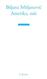 Amerika, suite - Biljana Srbljanovic