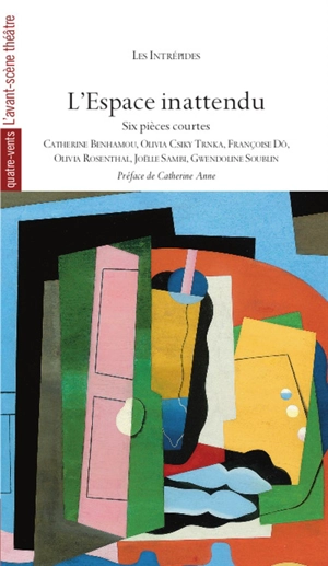 L'espace inattendu : six pièces courtes