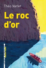 Le roc d'or - Théo Varlet