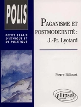 Paganisme et postmodernité : J.-Fr. Lyotard - Pierre Billouet