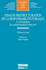 Essai de restructuration de la responsabilité publique : à la recherche de la responsabilité sans fait - Thibaut Leleu