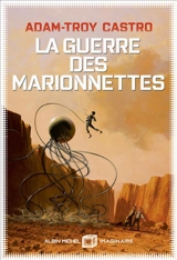 Andrea Cort. Vol. 3. La guerre des marionnettes - Adam-Troy Castro